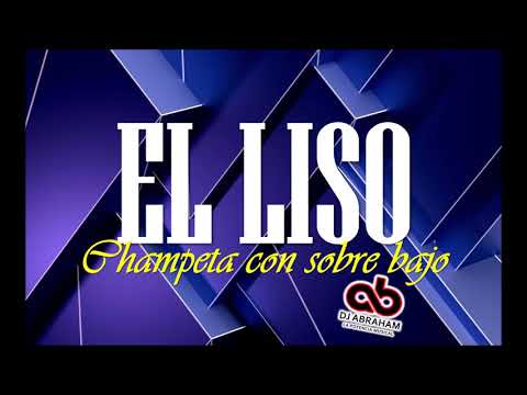 EL LISO - CHAMPETA CON SOBRE BAJO 2020 - @DjAbrahamLaPotenciaMusical