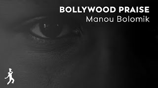 Manou Bolomik - Bollywood Praise