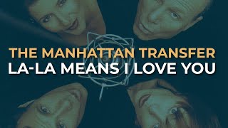 The Manhattan Transfer - La-La Means I Love You (Official Audio)