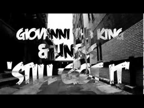 Giovanni Tha King Ft. Uness - Still Got It (Official Music Video)