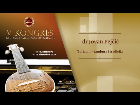 Peti Kongres STA - dr Jovan Pejčić - Turizam - tambura i tradicija