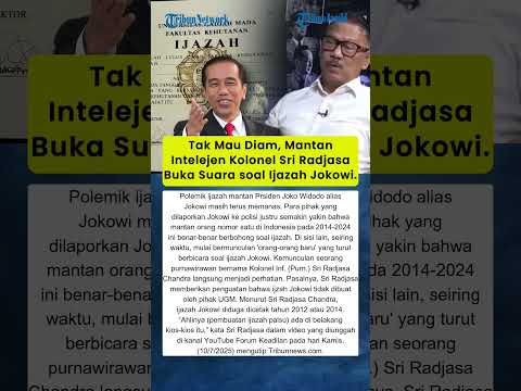 Tak Mau Diam, Mantan Intelejen Kolonel Sri Radjasa Buka Suara soal Ijazah Jokowi