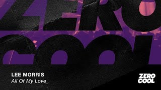 Lee Morris - All Of My Love (Extended Mix) video