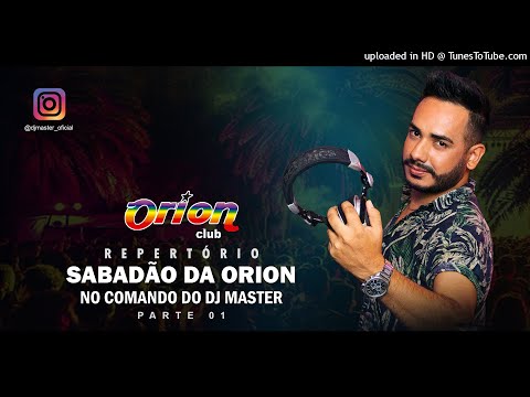 REPERTÓRIO - SABADÃO DA ORION CLUB COM DJ MASTER NO COMANDO - PARTE 01