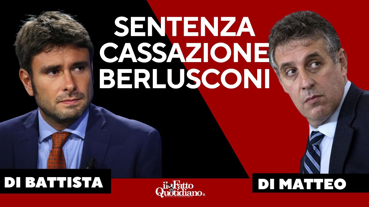 Di Matteo & Di Battista, Sentenza Cass. Berlusconi:“Falsa. Mai negati rapporti fra B. e Cosa Nostra”