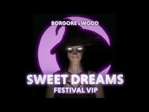 Borgore & WODD - Sweet Dreams (Festival VIP)