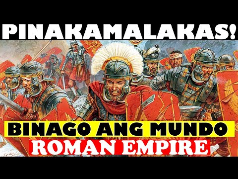 PINAKAMALAKAS NA IMPERYO?  PAANO BINAGO NG ROMAN EMPIRE ANG KASAYSAYAN NG DAIGDIG