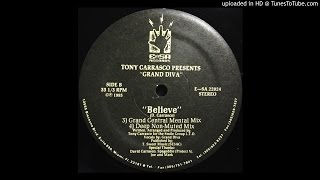 Tony Carrasco Presents Grand Diva ‎– Believe (Grand Central Mental Mix)