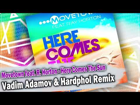 Movetown feat. R. Horton - Here Comes The Sun (Vadim Adamov & Hardphol Remix) DFM mix