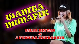 Download lagu Salsa Bintan & 3 Pemuda Berbahaya Cover Lagu Terbaru - Wanita Munafik - Sejedewe mp3