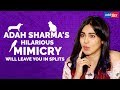 Adah Sharma's Hilarious Mimicry Will Leave You In Splits