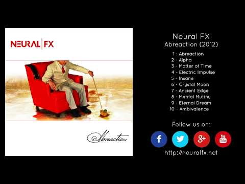 Neural FX - Abreaction (Full Album)