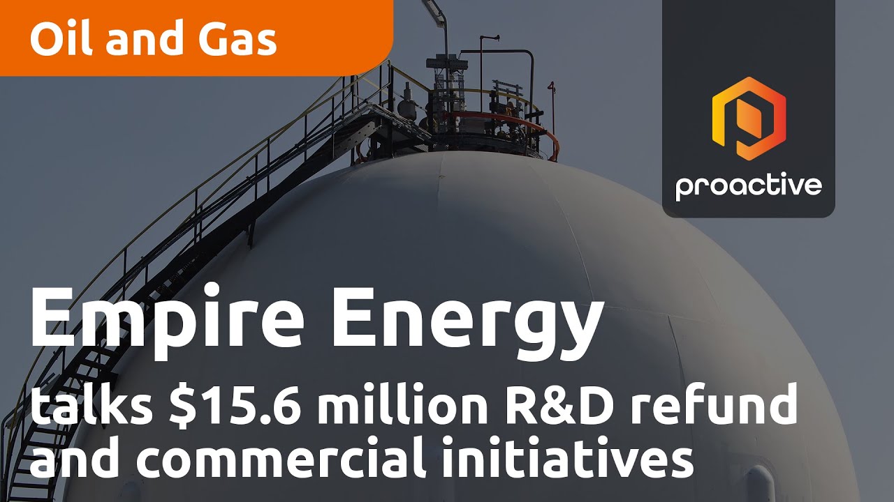 Empire Energy talks $15.6 million R&D refund and commercial initiatives