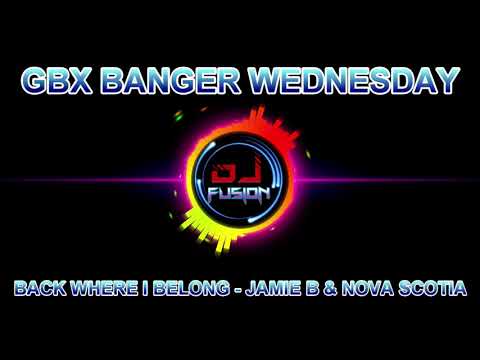 Back where I belong - Jamie B & Nova Scotia - Gbx Banger / Gbx / Dance / Bounce / Club Anthem