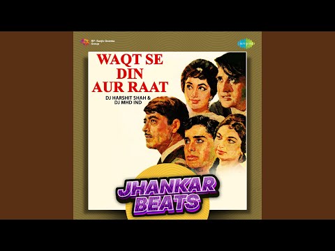 Waqt Se Din Aur Raat - Jhankar Beats