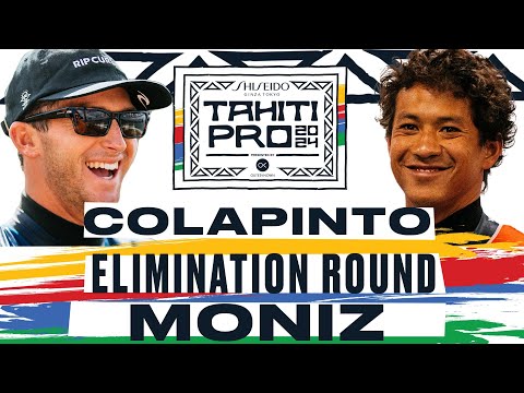 Crosby Colapinto vs Seth Moniz | SHISEIDO Tahiti Pro pres by Outerknown 2024 - Elimination Rnd
