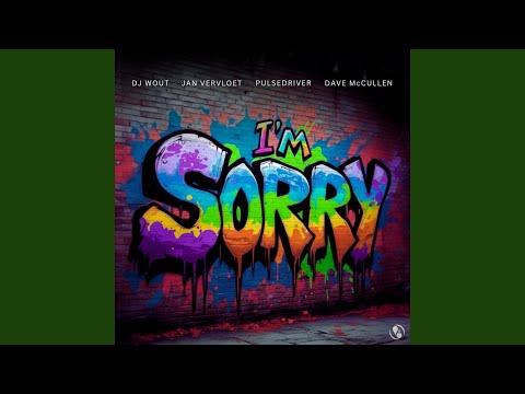 DJ Wout, Jan Vervloet, Dave McCullen & Pulsedriver - "I'm Sorry"
