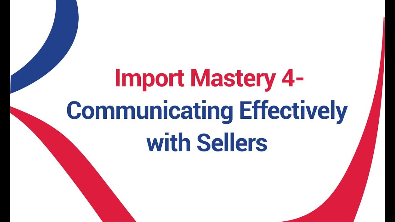 Rodhi Import Mastery 4 - Communicating Effectively with Sellers