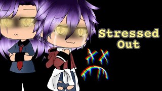 Stressed Out || Gacha Life Songs || GLMV (Original)