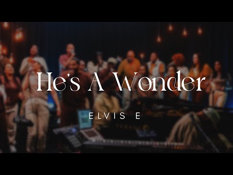 Elvis E - He's  A Wonder