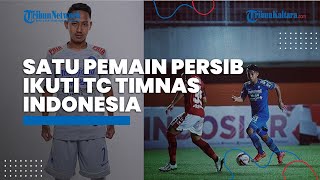 Satu Pemain Persib Bandung Ikuti TC Timnas Indonesia di Kualifikasi Piala Dunia, Febri- Beckham?