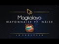 Mayonnaise Ft Näise Magkalayo Lyric Video