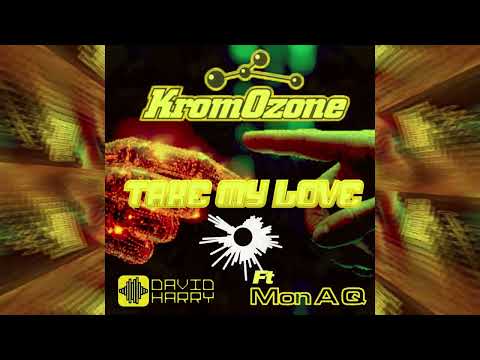 KromOzone Project Ft Mon A Q - Take My Love (2k24) (David Harry Remix)