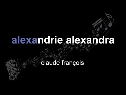 claude françois | alexandrie alexandra | lyrics | paroles | letra |