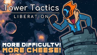 MORE DIFFICULTY! MORE CHEESE! - Tower Tactics: Liberation