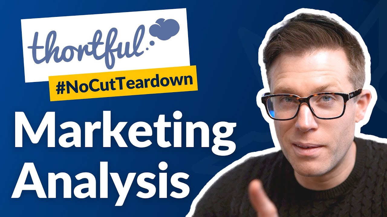 Thortful | Digital Marketing Analysis (#NoCutTeardown)