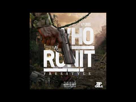 AP Greg - Who Run It (Freestyle)