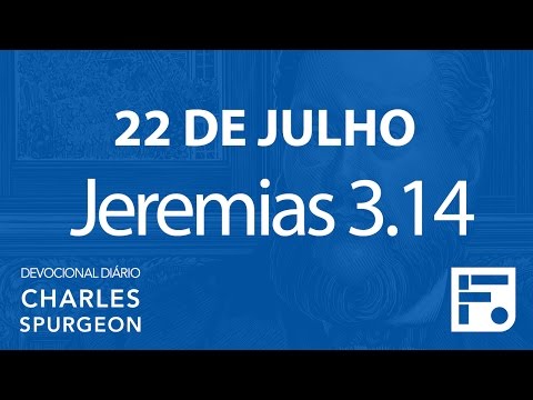 22 de julho – Devocional Diário CHARLES SPURGEON #204