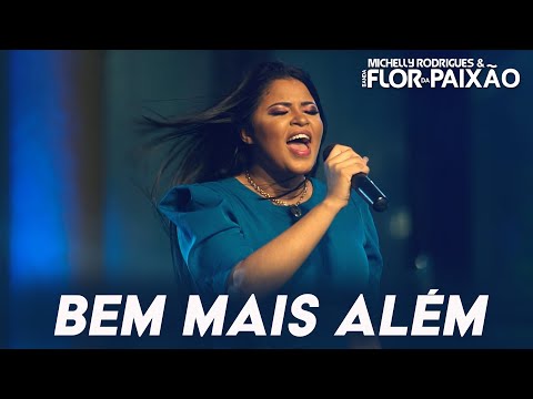 BEM MAIS ALÉM - Michelly Rodrigues e Banda Flor Da Paixão (#DVDbemmaisalém)