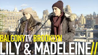 LILY &amp; MADELEINE - NOTHING (BalconyTV)