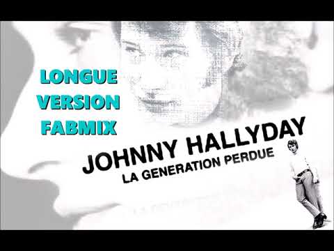 Johnny Hallyday la génération perdue longue version  (Remix)