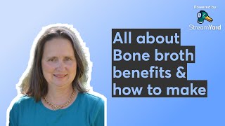 All about Bone broth benefits & how to make