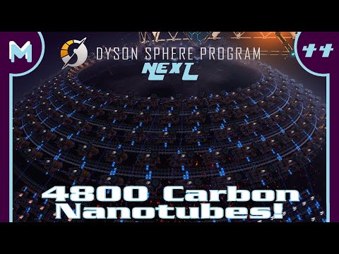 Dyson Sphere Program NEXT: 4800 Nanotubes! (#44)