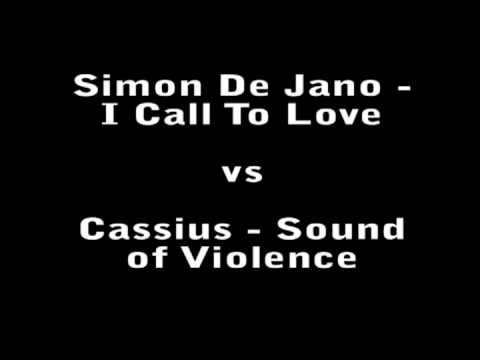 Simon De Jano - I Call To Love vs Cassius - Sound Of Violence.avi