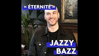 JAZZY BAZZ - Eternité