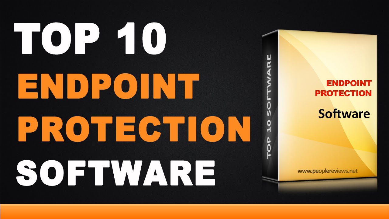 Best Endpoint Protection Software - Top 10 List