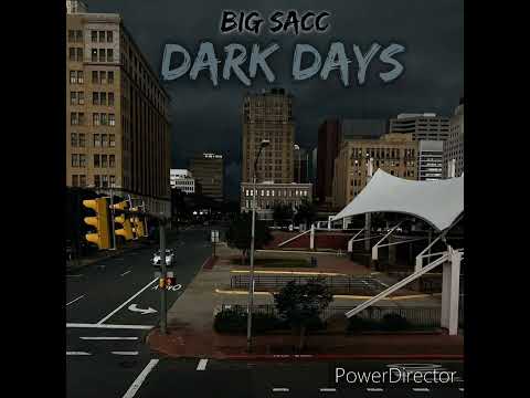 Big Sacc - Dark Days