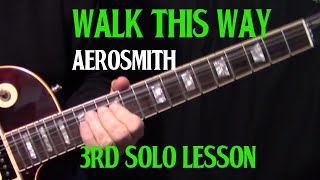 how to play &quot;Walk This Way&quot; by Aerosmith - 3rd guitar solo lesson