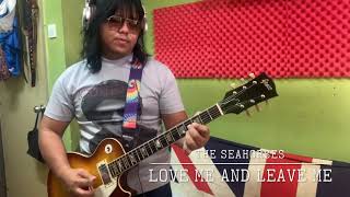 THE SEAHORSES - LOVE ME AND LEAVE ME (GUITAR COVER)