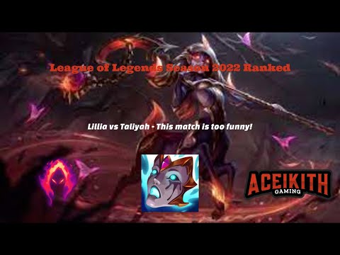 League of Legends l Ranked Season 2022 l Lillia vs Taliyah