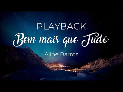 BEM MAIS QUE TUDO (Aline Barros) - PLAYBACK
