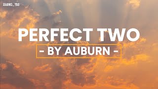 Auburn - Perfect Two - Lyric Video