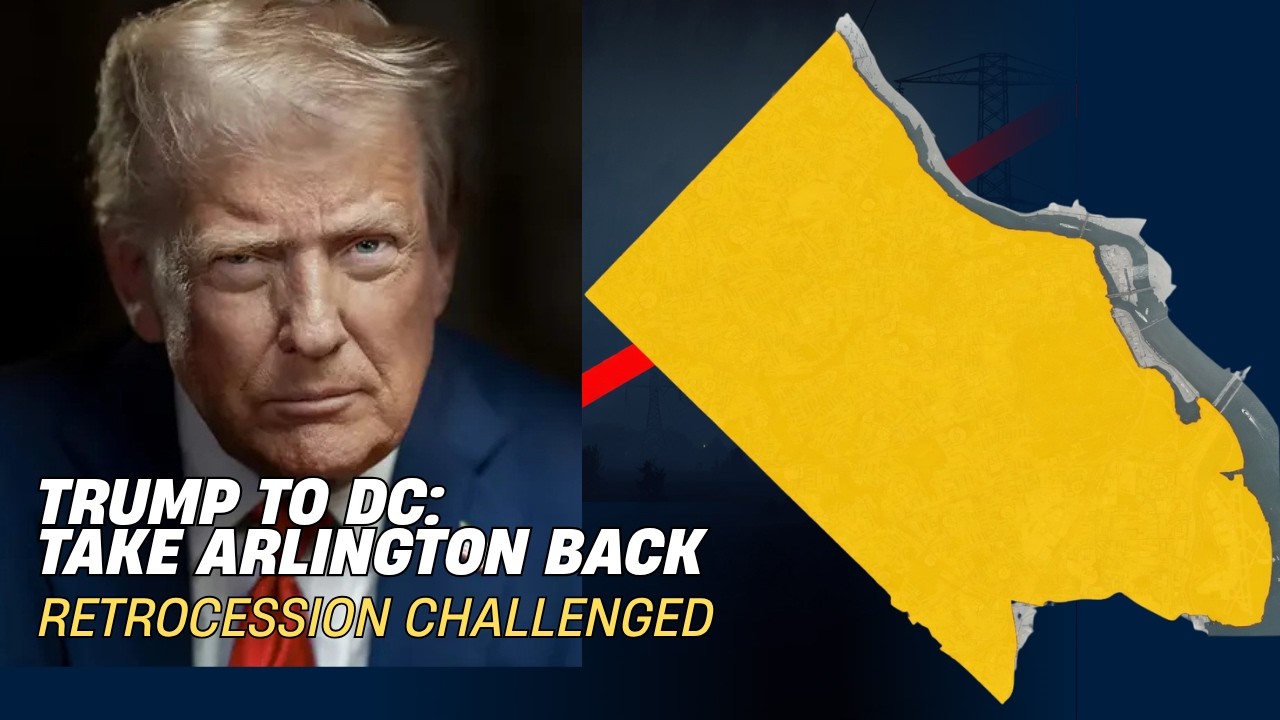 Trump Executive Order to Return Arlington & Alexandria to DC?