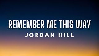 Jordan Hill - Remember Me This Way (Lyrics)