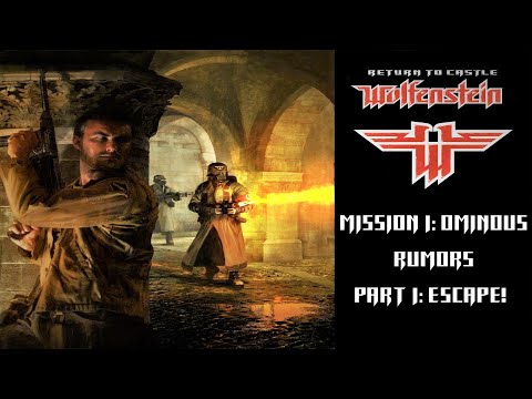 Return to Castle Wolfenstein: Map 1 - Escape!