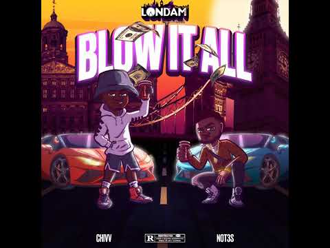 Londam xNot3s x Chivv_blow it all [Audio]